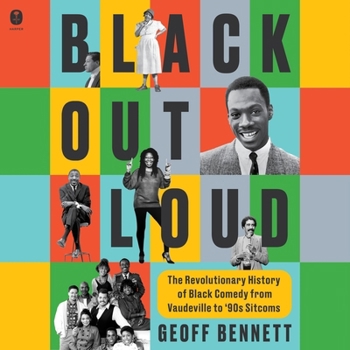 MP3 CD Black Out Loud: The Revolutionary History of Black Comedy from Vaudeville to '90s Sitcoms Book