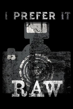 I prefer it raw: Vintage Photographer Editing Team Camera Crew Journal/Notebook Blank Lined Ruled 6x9 100 Pages