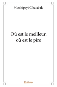 Paperback Où est le meilleur, où est le pire [French] Book