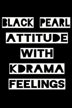 Paperback Black Pearl Attitude with Kdrama Feelings: KPOP Fan Gratitude Journal Book 366 Pages 6" x 9" Notebook Book