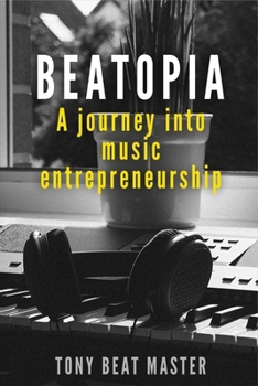 Paperback Beatopia: A journey into music Entrepreneurship Book