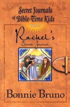 Rachel's Secret Journal (Secret Journals of Bible-Time Kids, 2) - Book #2 of the Secret Journals of Bible-Time Kids