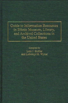 Guide to Information Resources in Ethnic Museum, Library, and Archival Collections in the United States (Bibliographies and Indexes in Ethnic Studies)