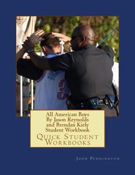 All American Boys by Jason Reynolds and Brendan Kiely Student Workbook: Quick Student Workbooks