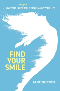 Paperback Find Your Smile: How Your Inner and Outer Smile Can Change Your Life Book