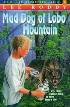 Paperback Mad Dog of Lobo Mountain (The D.J. Dillon Adventure Series) Book
