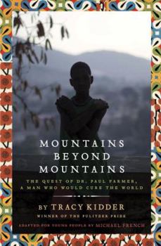 Hardcover Mountains Beyond Mountains (Adapted for Young People): The Quest of Dr. Paul Farmer, a Man Who Would Cure the World Book