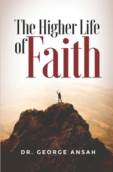 Paperback The Higher Life of Faith Book