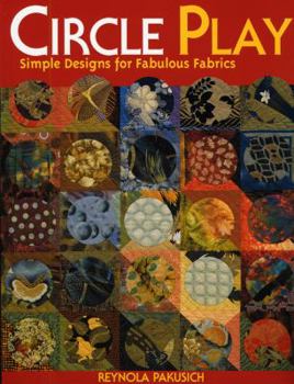 Paperback Circle Play: Simple Designs for Fabulous Fabrics Book