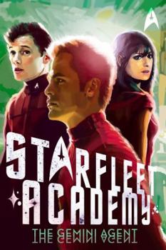 The Gemini Agent - Book #3 of the Star Trek: Starfleet Academy (2010 series)