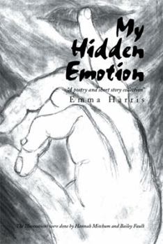 Paperback My Hidden Emotion: A Poetry and Short Story Collection Book