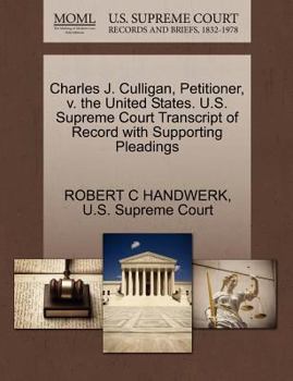 Paperback Charles J. Culligan, Petitioner, V. the United States. U.S. Supreme Court Transcript of Record with Supporting Pleadings Book