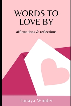 Paperback Words To Love By: affirmations & reflections Book