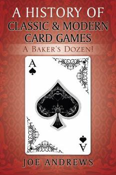A History of Classic & Modern Card Games: A Baker's Dozen!