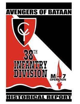 Paperback Avengers of Bataan: 38th Infantry Division, Historical Report. Book