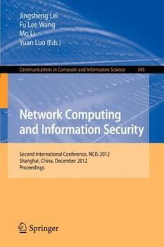 Paperback Network Computing and Information Security: Second International Conference, Ncis 2012, Shanghai, China, December 7-9, 2012, Proceedings Book