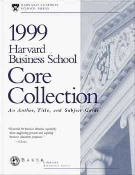 1999 Harvard Business School Core Collection: An Author, Title, and Subject Guide (Harvard Business School Core Collection)