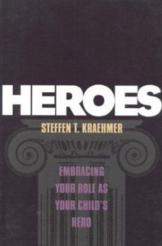Paperback Heroes: Embracing Your Role as Your Child's Hero Book