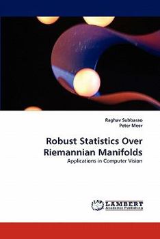 Paperback Robust Statistics Over Riemannian Manifolds Book