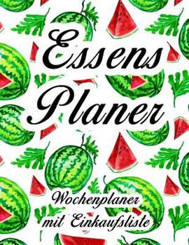 Paperback Essensplaner: Sehr großer praktischer Planer - Mit Einkaufsliste - Buch für 52 Wochen - Schöner hochglanz Einband - wie DIN A4 [German] Book