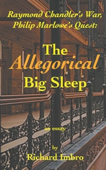 Paperback The Allegorical Big Sleep: Raymond Chandler's War, Philip Marlowe's Quest Book