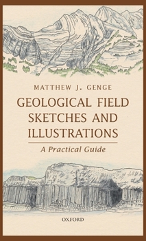 Hardcover Geological Field Sketches and Illustrations: A Practical Guide Book