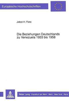 Die Beziehungen Deutschlands Zu Venezuela 1933 Bis 1958