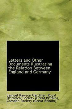 Paperback Letters and Other Documents Illustrating the Relation Between England and Germany Book