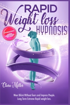 Paperback Weight Loss Hypnosis for Women: Wear Bikini Without fears and Impress People. Long Term Extreme Rapid weight loss. + BONUS: Affirmations and Guided Me Book