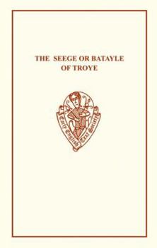 Seege or Batayle of Troye (Early English Text Society Original Series)