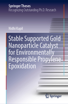 Hardcover Stable Supported Gold Nanoparticle Catalyst for Environmentally Responsible Propylene Epoxidation Book