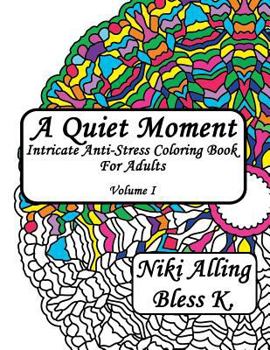 Paperback A Quiet Moment: Intricate Anti-Stress Coloring Book For Adults Book