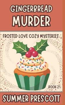 Gingerbread Murder - Book #21 of the Frosted Love Cozy Mystery