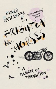 Paperback Frighten the Horses: A Memoir of Transition Book