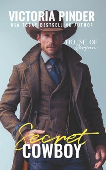 Secret Cowboy - Book #14 of the House of Morgan