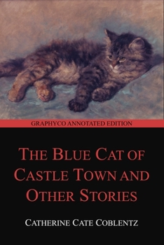 The Blue Cat of Castle Town and Other Stories (Graphyco Annotated Edition)