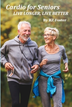 Paperback Cardio for Seniors: Live Long, Live Better Book