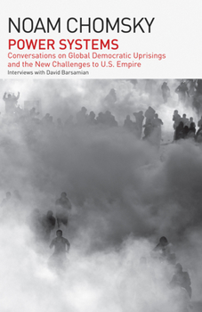 Power Systems: Conversations on Global Democratic Uprisings and the New Challenges to U.S. Empire - Book  of the American Empire Project