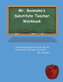 Paperback Mr. Boomsma's Substitute Teacher Workbook Book