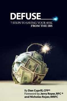 Paperback Defuse: 7 Steps to Saving Your 401k from the IRS - Jerry Royer and Nicholas Royer Book