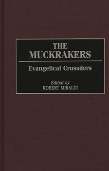 Hardcover The Muckrakers: Evangelical Crusaders Book