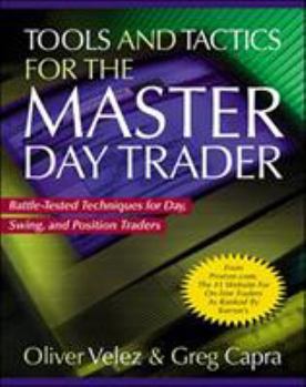 Hardcover Tools and Tactics for the Master Daytrader: Battle-Tested Techniques for Day, Swing, and Position Traders Book