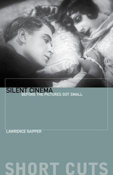 Paperback Silent Cinema: Before the Pictures Got Small Book
