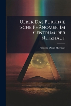 Paperback Ueber Das Purkinje 'sche Phänomen Im Centrum Der Netzhaut [German] Book