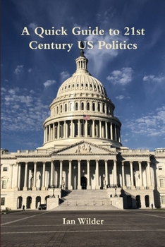 Paperback A Quick Guide to 21st Century US Politics Book