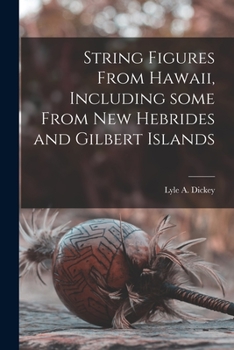 Paperback String Figures From Hawaii, Including Some From New Hebrides and Gilbert Islands Book