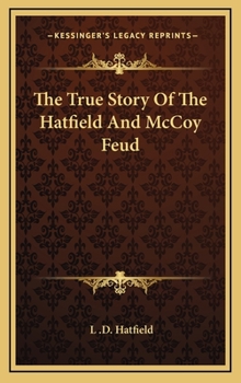 Hardcover The True Story Of The Hatfield And McCoy Feud Book