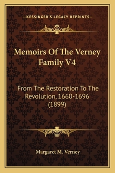 Paperback Memoirs Of The Verney Family V4: From The Restoration To The Revolution, 1660-1696 (1899) Book