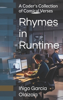Paperback Rhymes in Runtime: A Coder's Collection of Comical Verses Book