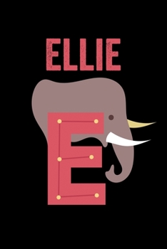 Ellie: Journal (Diary, Notebook) Personalized Custom Name Alphabet Elephant Birthday Gift for Girls